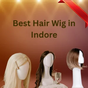 Best Hair Wig in Indore